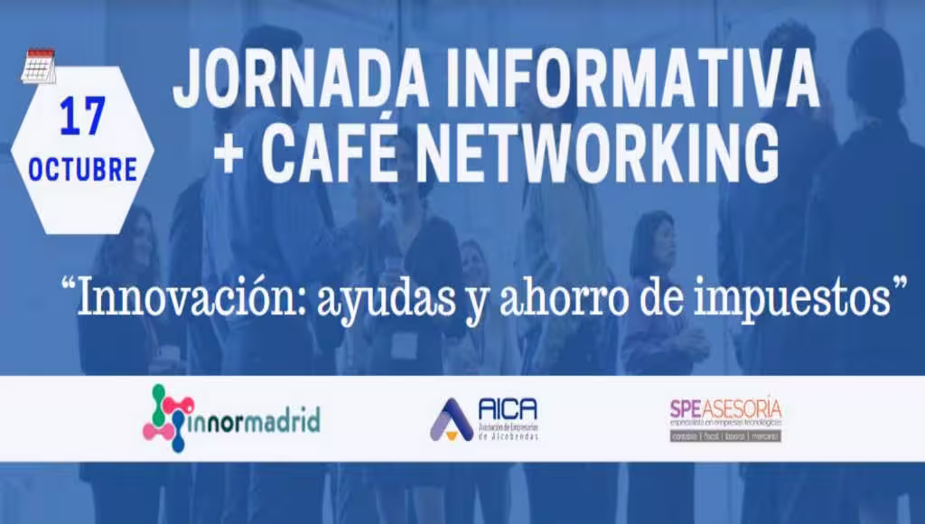Jornada informativa + Café Networking. Innovación: ayudas y ahorro de impuestos